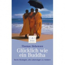 Hohensee, Thomas  : Glücklich wie ein Buddha: Sechs Strategien, alle Lebenslagen zu meistern