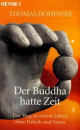 Hohensee,Thomas : Der Buddha hatte Zeit: Der Weg zu einem Leben ohne Hektik und Stress