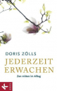 Zölls, Doris :   Jederzeit erwachen