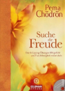 Chödrön, Pema : Suche die Freude mit Audio-CD