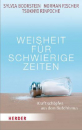 Boorstein, Sylvia ; Fischer, Norman ; Rinpoche, Tsoknyi :   Weisheit für schwierige Zeiten