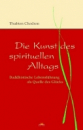 Thubten Chodron - Die Kunst des spirituellen Alltags