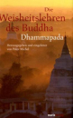 Buddha, Gautama : Die Weisheitslehren des Buddha -Dhammapada