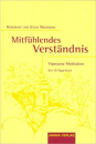 Mitfühlendes Verständnis: Vipassana Meditation