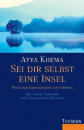 Khema, Ayya : Sei dir selbst eine Insel