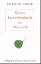 Hellmuth Hecker : KLEINES LESEWÖRTERBUCH ZUR PÂLISPRACHE