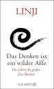 Linji :   Das Denken ist ein wilder Affe