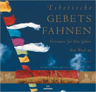 Diane Barker : Tibetische Gebetsfahnen: Vertrauen Sie Ihre Gebete dem Wind an