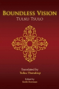 Tulku Tsulo, Keith Dowman : Boundless Vision: A Manual of Dzogchen Changter Yoga