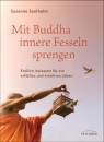 Seethaler, Susanne : Mit Buddha innere Fesseln sprengen