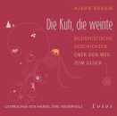 Brahm, Ajahn :   Die Kuh, die weinte, 6 Audio-CD (ungekürzte Lesung) 