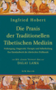 Hobert, Ingfried  :  Die Praxis der Traditionellen Tibetischen Medizin