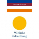 Chögyam Trungpa - Weltliche Erleuchtung