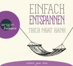 Thich Nhat Hanh : Einfach entspannen, 1 Audio-CD