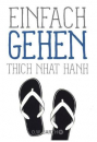 Thich Nhat Hanh :  Einfach gehen