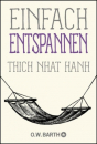 Thich Nhat Hanh :   Einfach entspannen