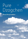 Geshe Dangsong Namgyal : Pure Dzogchen: Zhang Zhung Tradition