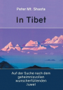 Shasta, Peter Mt. : In Tibet auf der Suche nach dem geheimnisvollen wunscherfüllenden Juwel