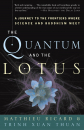 Ricard, Matthieu and Trinh Xuan Thuan : Quantum and the Lotus