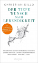 Dillo, Christian : Der tiefe Wunsch nach Lebendigkeit