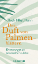 Thich Nhat Hanh : Der Duft von Palmenblättern