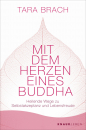 ​Brach, Tara : Mit dem Herzen eines Buddha