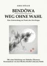 Dogen, Eihei :  Bendowa - Weg ohne Wahl