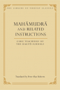 PETER ALAN ROBERTS : MAHĀMUDRĀ AND RELATED INSTRUCTIONS Core Teachings of the Kagyü Schools