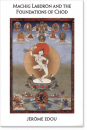 Jerome Edou : Machig Labdron and the Foundations of Chod