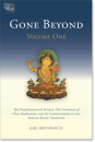 Brunnholzl, Karl : GONE BEYOND: The Prajnaparamita Sutras, The Ornament of Clear Realization, and Its Commentaries in the Tibetan Kagyu Tradition, Volume One