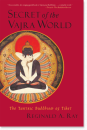 Reginald A. Ray : Secret of the Vajra World The Tantric Buddhism of Tibet