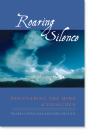 Ngakpa Chogyam, Khandro Dechen : Roaring Silence - Discovering the Mind of Dzogchen