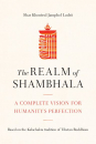 Shar Khentrul Jamphel Lodrö : The Realm of Shambhala