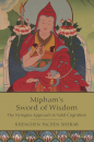 KHENCHEN PALDEN SHERAB : MIPHAM’S SWORD OF WISDOM