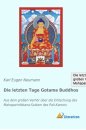 Karl Eugen Neumann : Die letzten Tage Gotama Buddhas