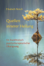 Elisabeth Reisch : Quellen innerer Heilung