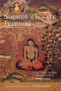 KARL BRUNNHÖLZL : SOUNDS OF INNATE FREEDOM, VOLUME 3 The Indian Texts of Mahāmudrā