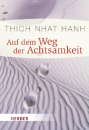 Thich Nhat Hanh :   Auf dem Weg der Achtsamkeit