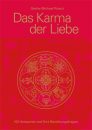 Geshe Michael Roach : Das Karma der Liebe - 100 Antworten auf Ihre Beziehungsfragen