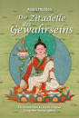 Die Zitadelle des Gewahrseins - Ein Kommentar zu Jigme Lingpas Dzogchen-Wunschgebet